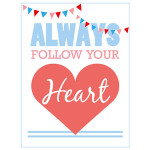 Poster “Always follow your heart” (Printable)